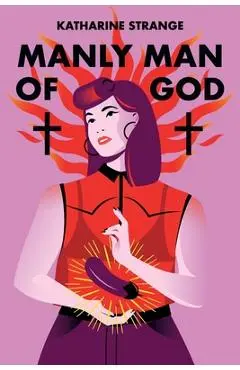Manly Man of God - Katharine Strange