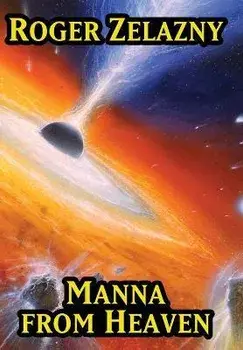 Manna from Heaven, Hardcover/Roger Zelazny