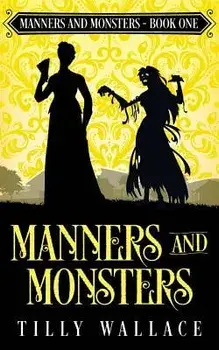 Manners and Monsters, Paperback/Tilly Wallace