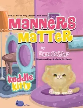 Manners Matter: Kuddle Kitty, Paperback/Pam Cobler