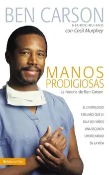 Manos Prodigiosas: La Historia de Ben Carson = Gifted Hands = Gifted Hands, Paperback/Ben Carson M. D.