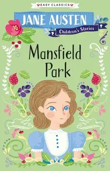 Mansfield Park. Jane Austen Children's Stories (Easy Classics), Paperback/***