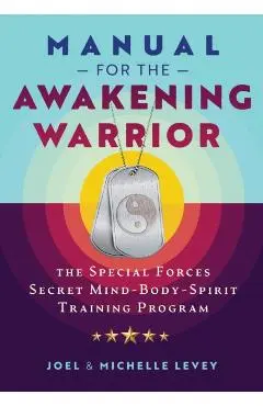 Manual for the Awakening Warrior - Joel|levey Levey