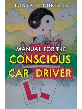 Manual for the Conscious Car Driver, Paperback/Tonya G. Christie