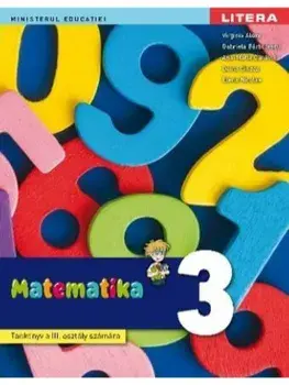 Manual Matematica in limba maghiara. Clasa a III-a/Virginia Alexe, Gabriela Barbulescu, Ana Maria Canavoiu, Doina Cindea, Elena Niculae