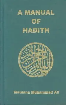 Manual of Hadith. 2nd ed., Paperback/Maulana Muhammad Ali