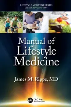 Manual of Lifestyle Medicine, Paperback/James M. Rippe