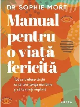 Manual pentru o viata fericita/Sophie Mort