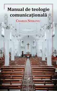 Manualul de teologie comunicationala/Charles Ndhlovu