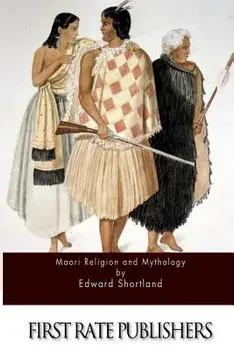 Maori Religion and Mythology, Paperback/Edward Shortland