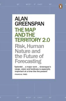 Map and the Territory 2.0. Risk, Human Nature, and the Future of Forecasting, Paperback/Alan Greenspan
