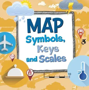 Map Symbols, Keys and Scales, Paperback/Susan Ahmadi Hansen