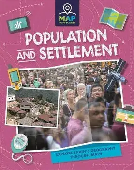 Map Your Planet: Population and Settlement, Paperback/Rachel Minay