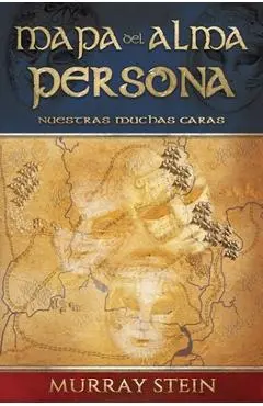 Mapa del Alma - Persona: NUESTRAS MUCHAS CARAS [Map of the Soul: Persona - Spanish Edition] - Murray Stein