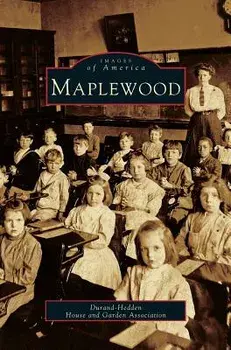 Maplewood, Hardcover/Durand-Hedden House and Garden Associati