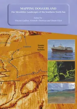 Mapping Doggerland: The Mesolithic Landscapes of the Southern North Sea, Paperback/***