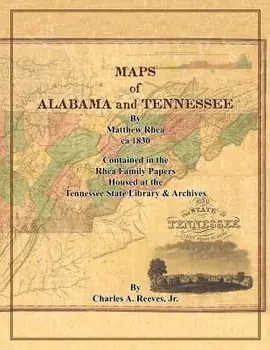 Maps of Alabama and Tennessee by Matthew Rhea, Paperback/Charles a. Reeves Jr