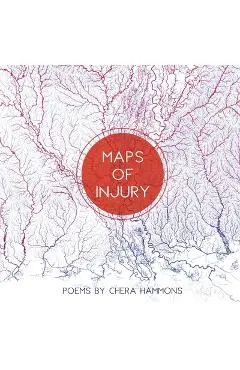 Maps of Injury - Chera Hammonds