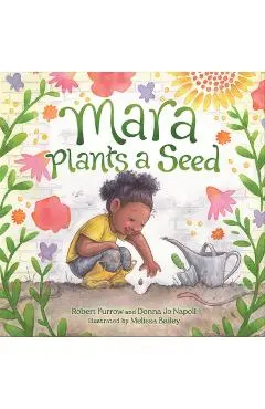 Mara Plants a Seed - Robert Furrow