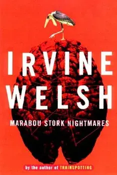 Marabou Stork Nightmares, Paperback/Irvine Welsh