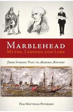 Marblehead Myths, Legends and Lore - Pam Matthias Peterson