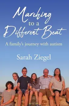 Marching to a Different Beat: A family's journey with autism, Paperback/Sarah Jane Ziegel