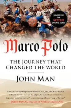 Marco Polo: The Journey That Changed the World, Paperback/John Man