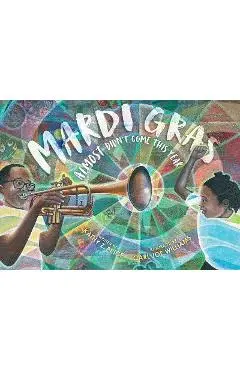 Mardi Gras Almost Didn't Come This Year - Kathy Z. Price