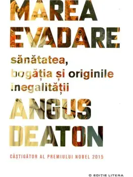 Marea evadare. Sanatatea, bogatia si originile inegalitatii/Angus Deaton