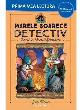 Marele soarece detectiv. Basil in Vestul Salbatic. Nivelul 3. Miniroman/Eve Titus