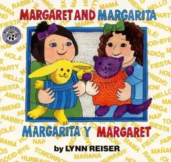 Margaret and Margarita/Margarita y Margaret, Paperback/Lynn Reiser