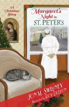 Margaret's Night in St. Peter's (a Christmas Story), Paperback/Jon M. Sweeney