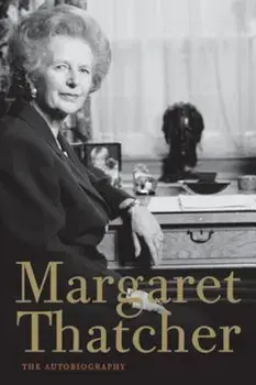 Margaret Thatcher: The Autobiography, Paperback/Margaret Thatcher