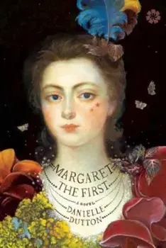 Margaret the First, Paperback/Danielle Dutton
