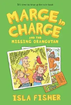 Marge in Charge and the Missing Orangutan, Paperback/Isla Fisher