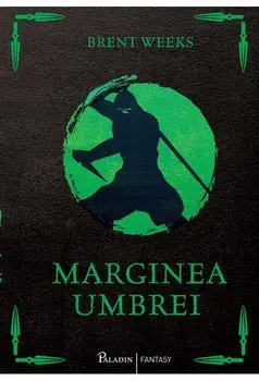 Marginea umbrei/Brent Weeks