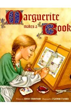 Marguerite Makes a Book - Bruce Robertson