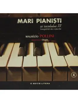 Mari pianisti ai secolului XX. Maurizio Pollini. Volumul 4 - CD/***