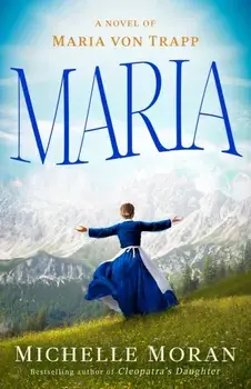 Maria. A Novel of Maria von Trapp, Paperback/Michelle Moran