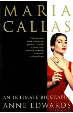 Maria Callas: An Intimate Biography - Anne Edwards
