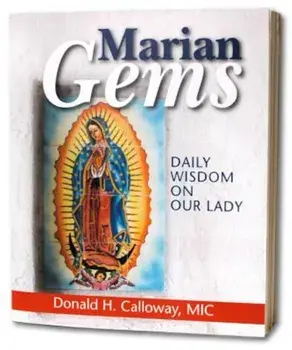 Marian Gems: Daily Wisdom on Our Lady, Paperback/Donald H. Calloway