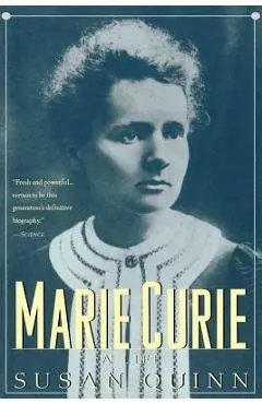 Marie Curie: A Life - Susan Quinn