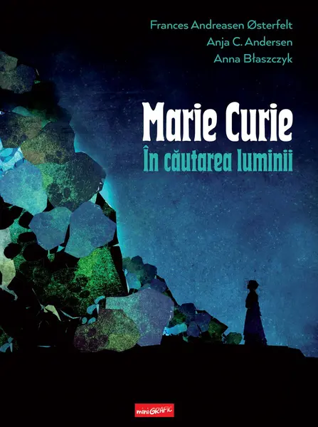 Marie Curie: în căutarea luminii