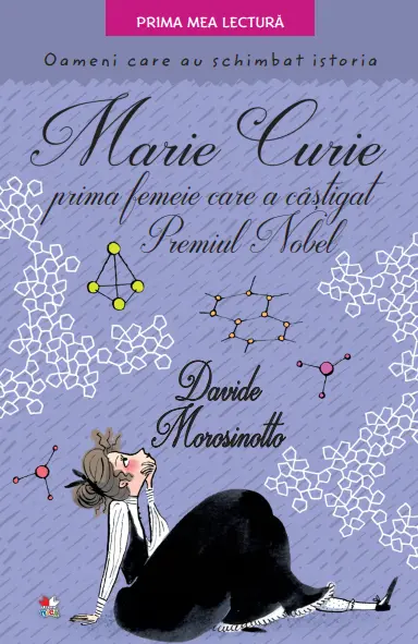Marie Curie, prima femeie care a câștigat Premiul Nobel. Oameni care au schimbat istoria