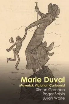 Marie Duval. Maverick Victorian Cartoonist, Paperback/Julian Waite
