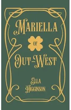 Mariella; of Out-West - Ella Higginson