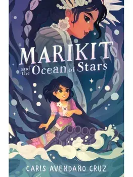 Marikit and the Ocean of Stars, Paperback/Caris Avendano Cruz