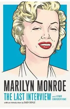 Marilyn Monroe: The Last Interview: And Other Conversations - Melville House