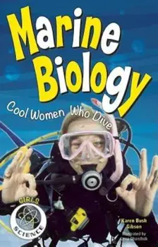 Marine Biology: Cool Women Who Dive, Paperback/Karen Bush Gibson