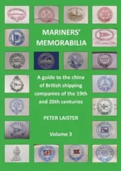 Mariners' Memorabilia Volume 3, Paperback/Peter Laister